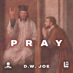 D.W. Joe - Pray (Freestyle)