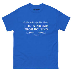 Ain't Doing Too Bad T-Shirt - White Logo (Screenprint)